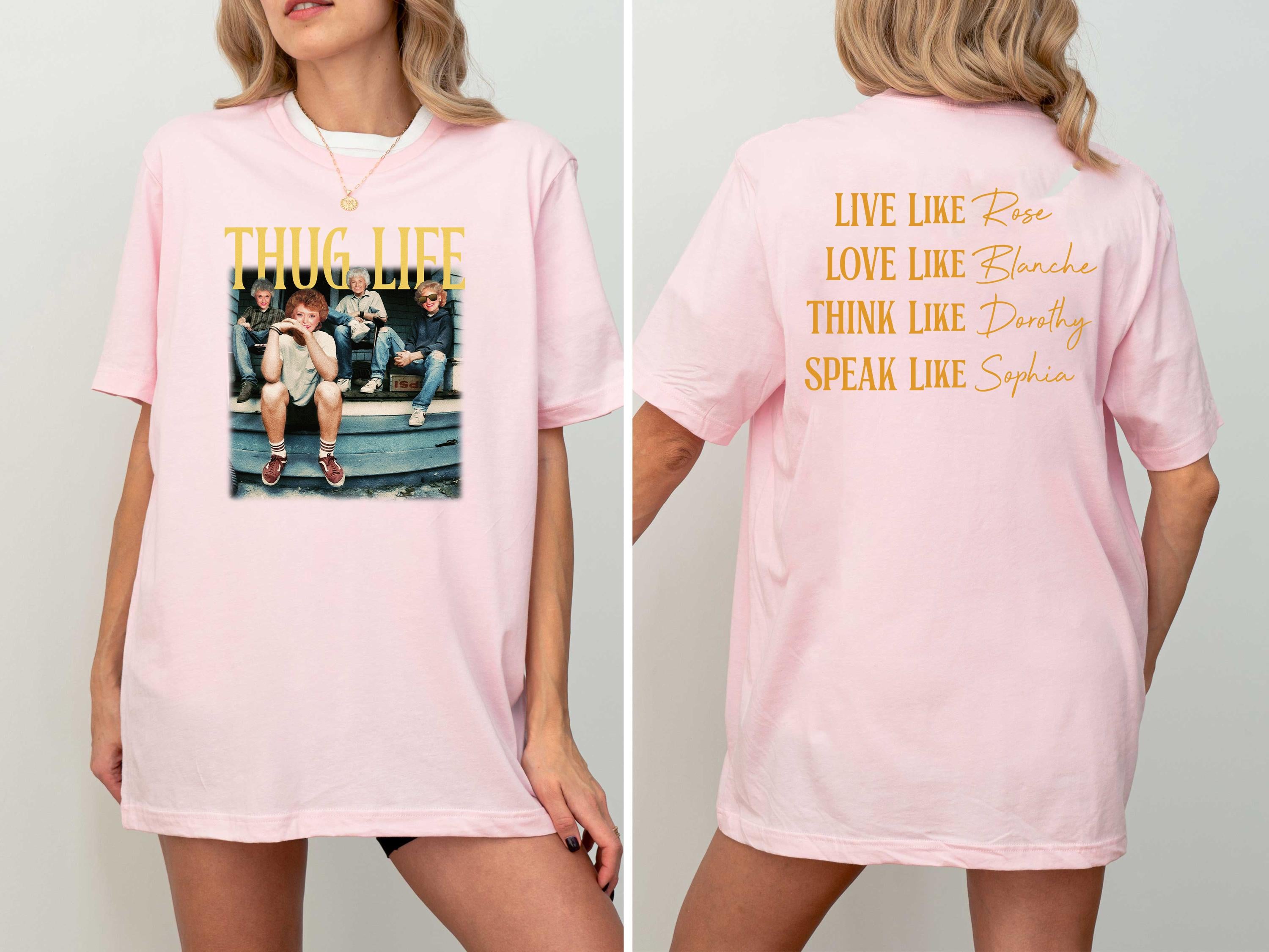 Golden Girls Thug Life Sweatshirt – Retro Sitcom Fan Hoodie – Funny Golden Girls Lover Gift