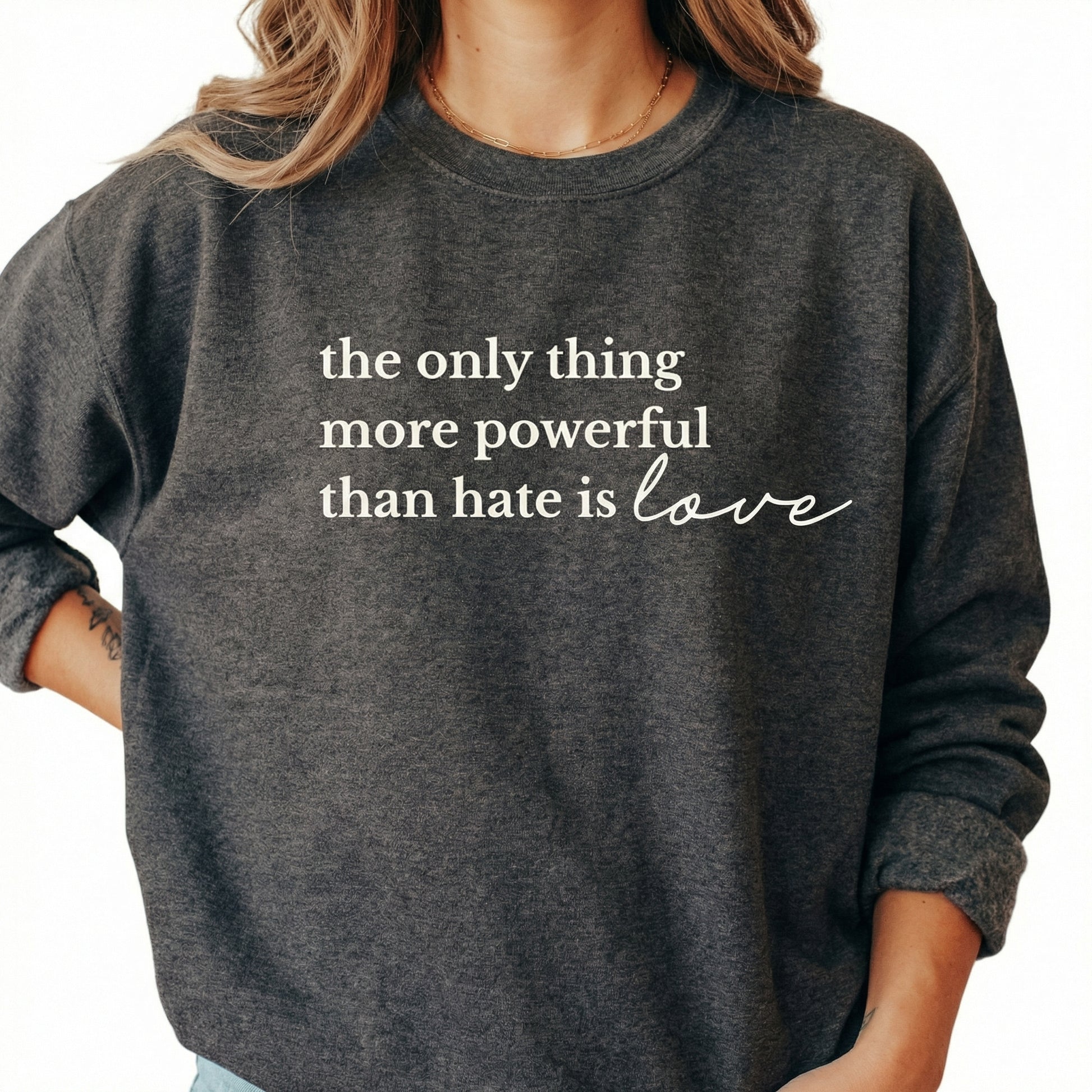The Only Thing More Powerful Than Hate Is Love Shirt – Inspirational Quote Tee