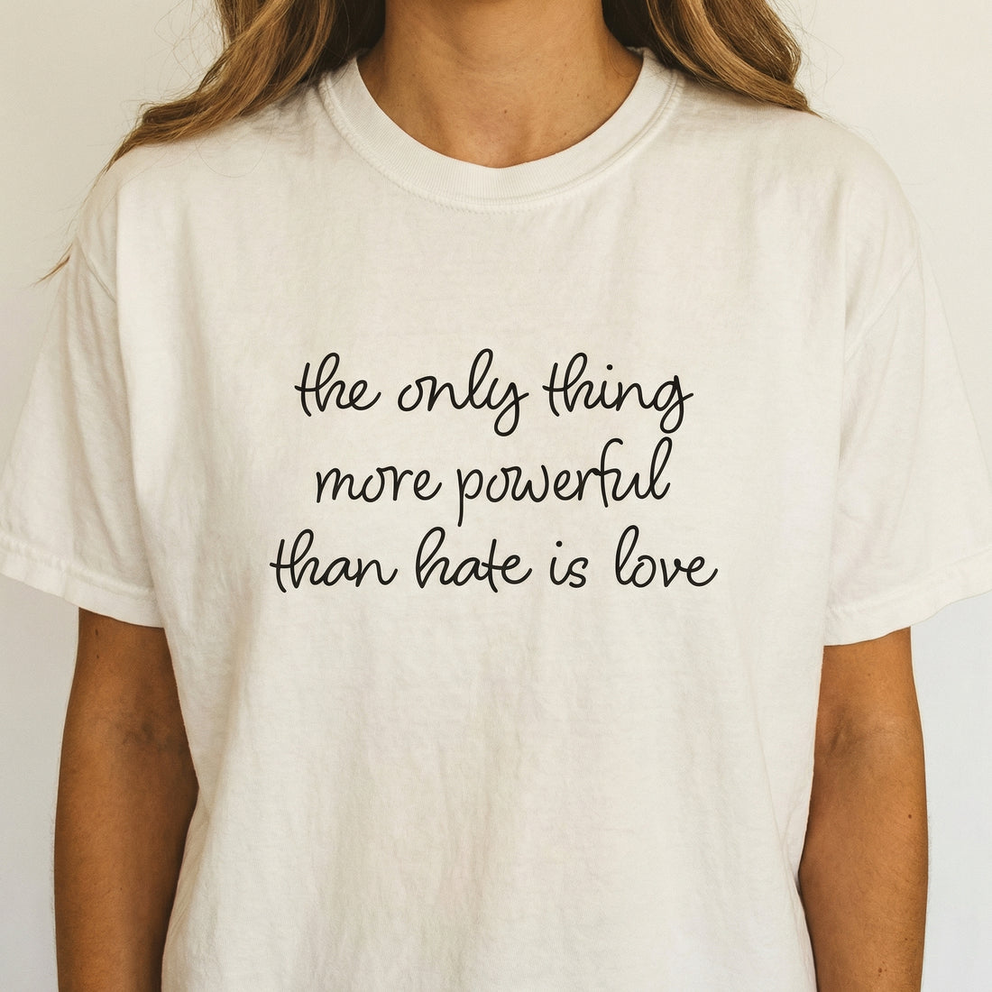 The Only Thing More Powerful Than Hate Is Love T-Shirt - Inspirational Graphic Tee Concert Music Unity