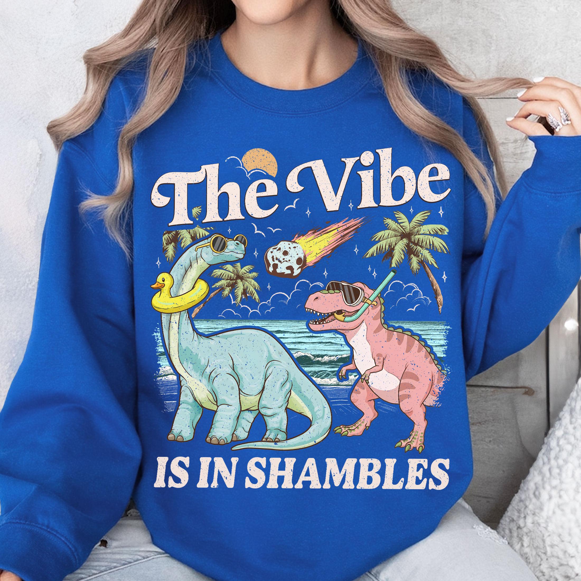 The Vibe Is in Shambles T-Shirt – Funny Dinosaur Mental Health Tee Gift