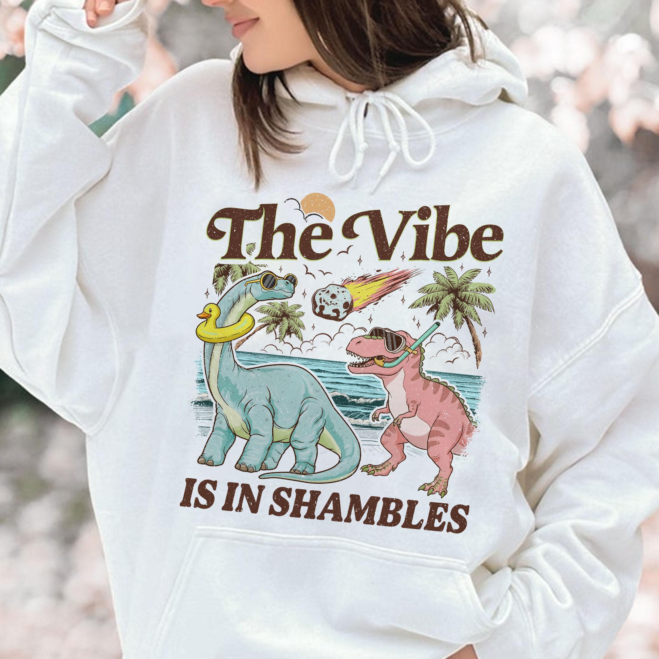 The Vibe Is in Shambles T-Shirt – Funny Dinosaur Mental Health Tee Gift