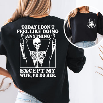 Today I Don’t Feel Like Doing Anything Except My Wife Shirt – Funny Valentine’s Day Tee – Husband Gift Shirt for Him