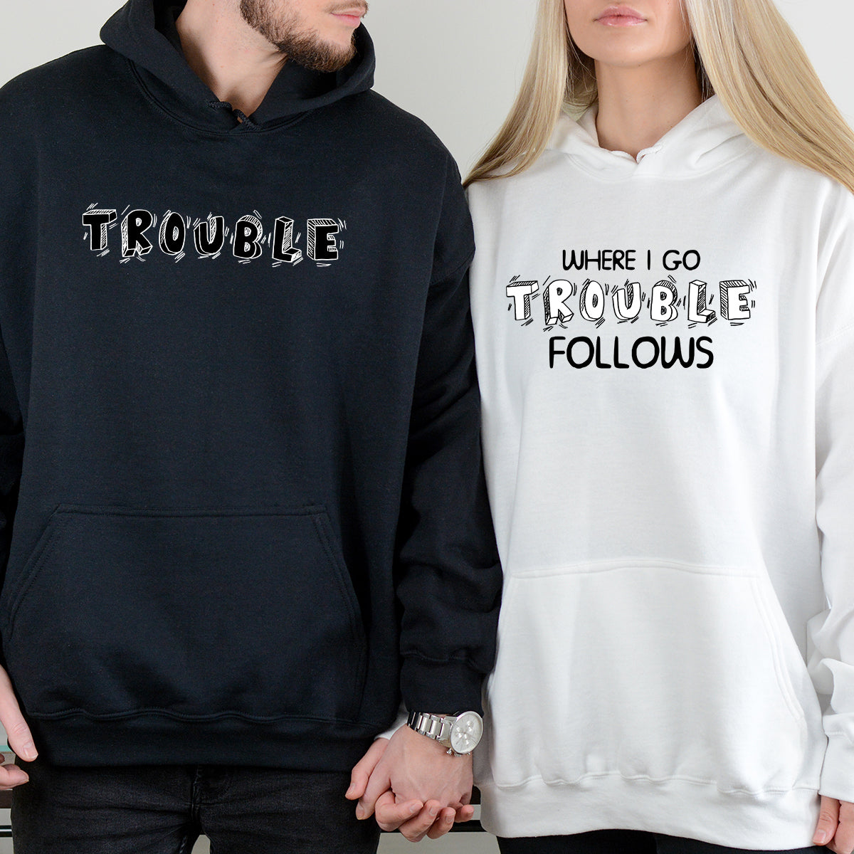Where I Go Trouble Follows Matching Hoodies For Couples