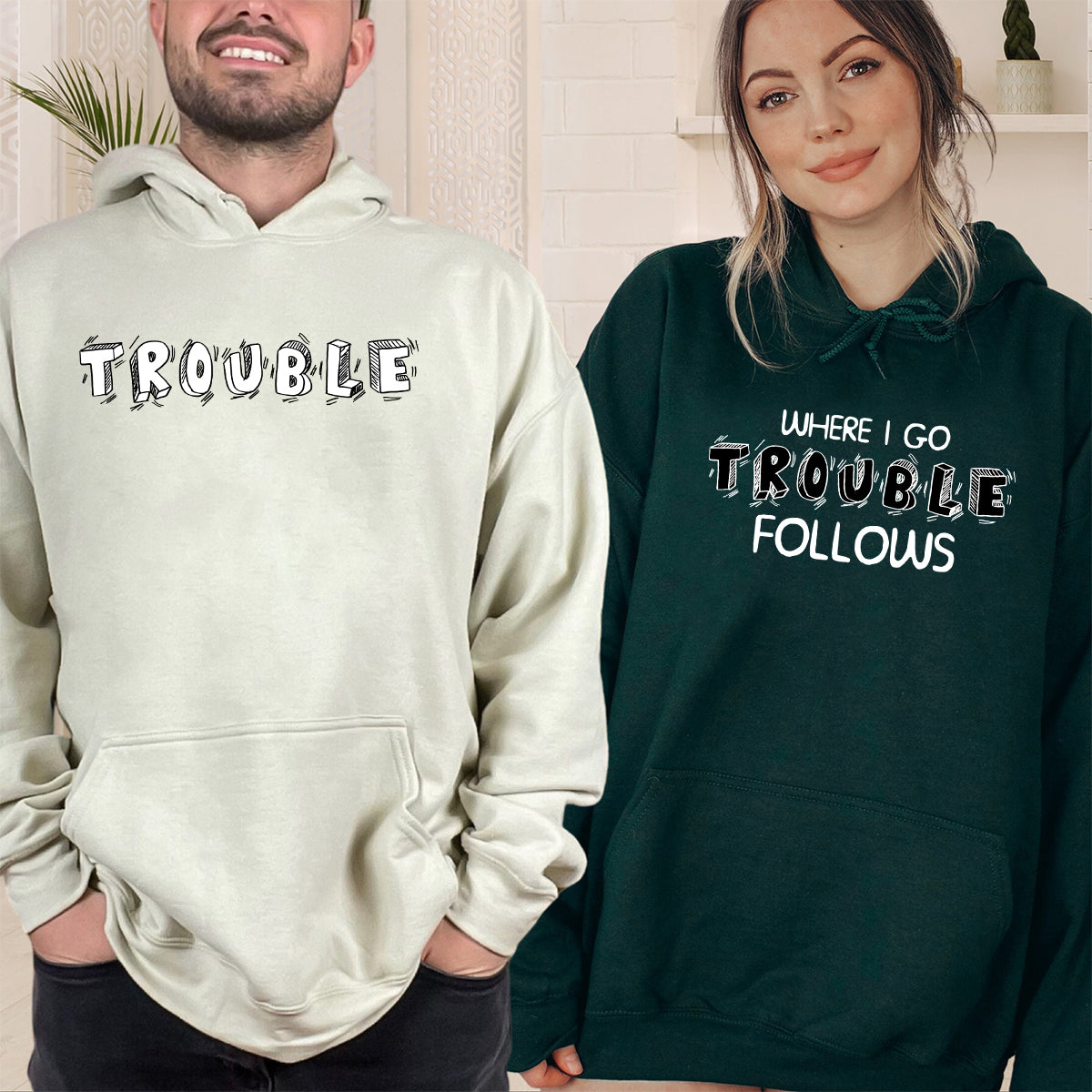 Where I Go Trouble Follows Matching Hoodies For Couples