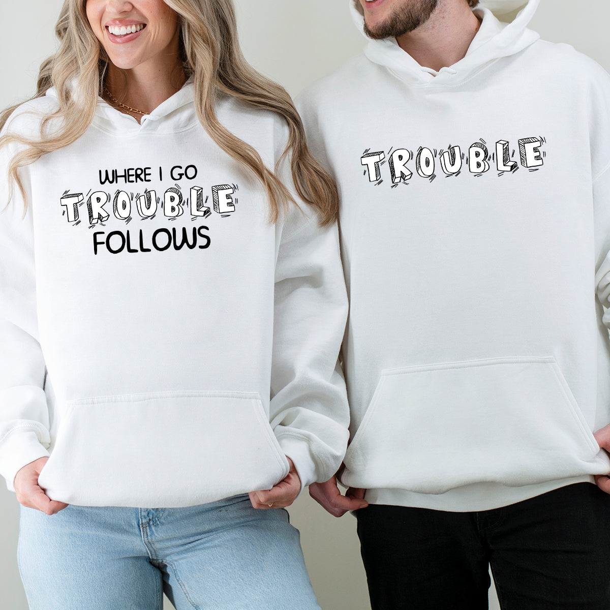 Where I Go Trouble Follows Matching Hoodies For Couples