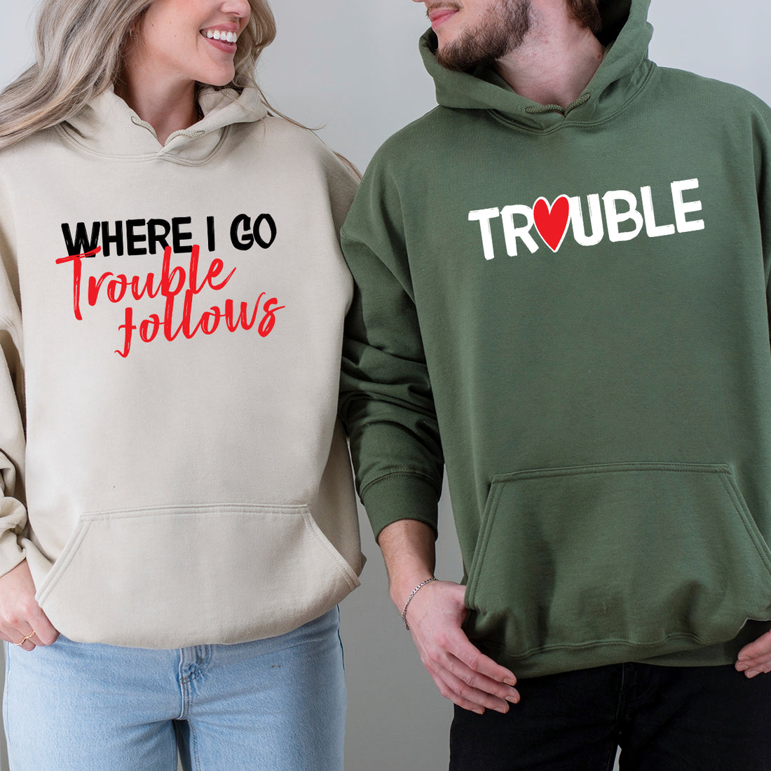 Trouble Where I Go Trouble Follows Matching Hoodies For Couples