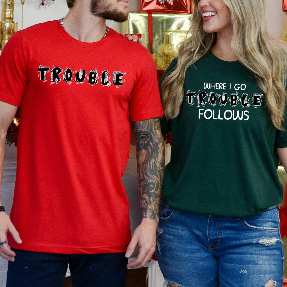 Where I Go Trouble Follows Matching T-Shirts For Couples