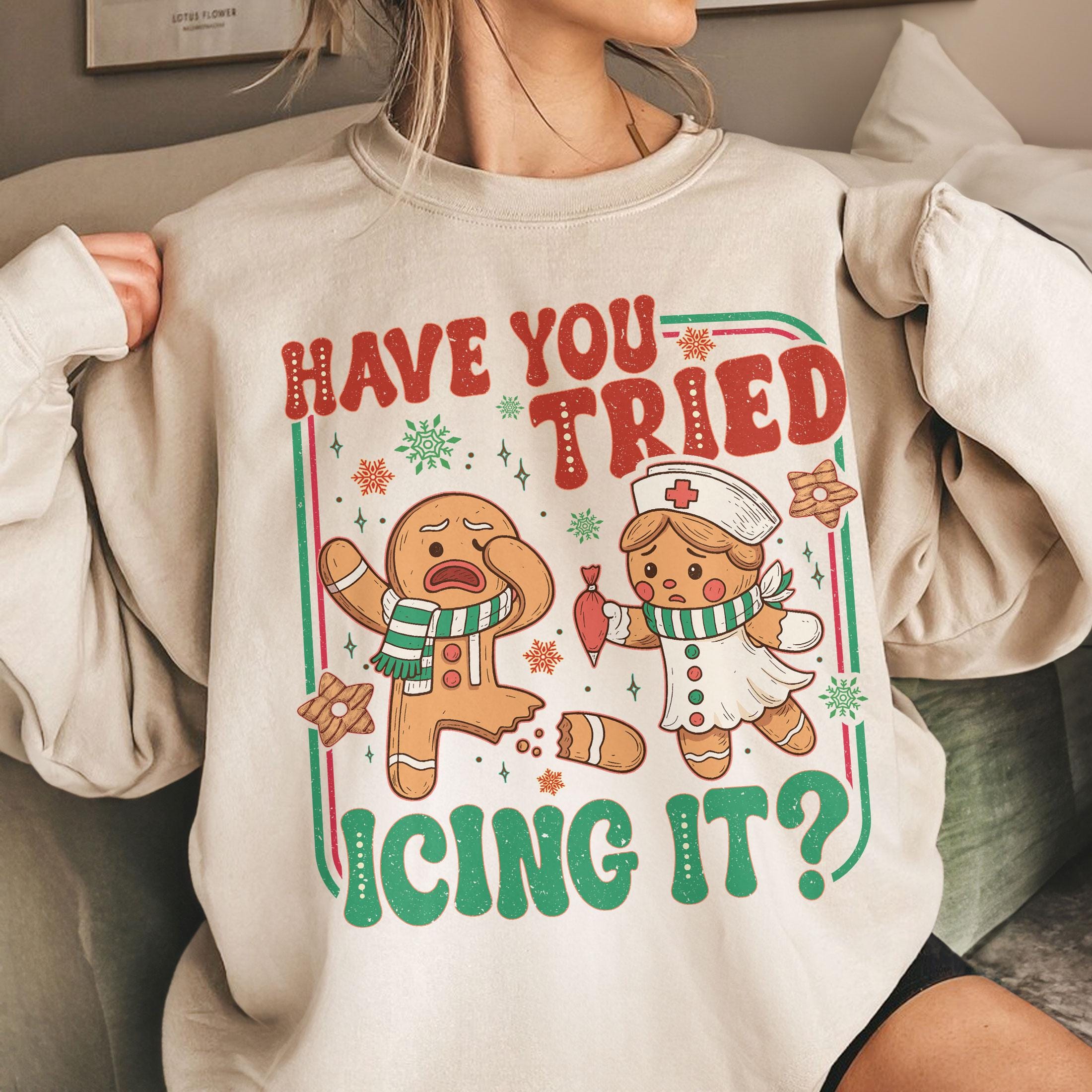 Try Icing It Nurse Christmas Sweatshirt – Funny Gingerbread Nurse Holiday Tee