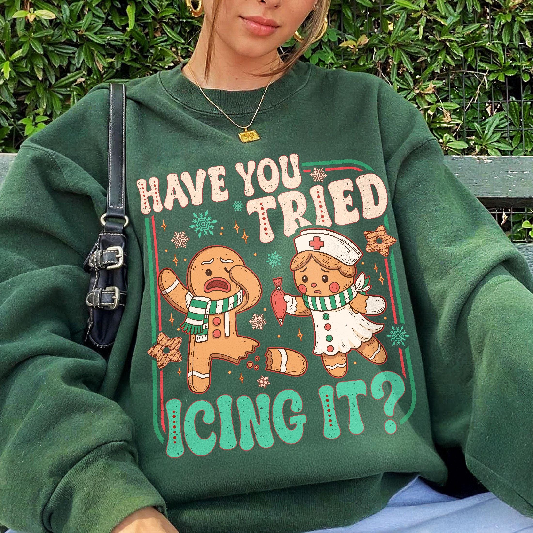 Try Icing It Nurse Christmas Sweatshirt – Funny Gingerbread Nurse Holiday Tee