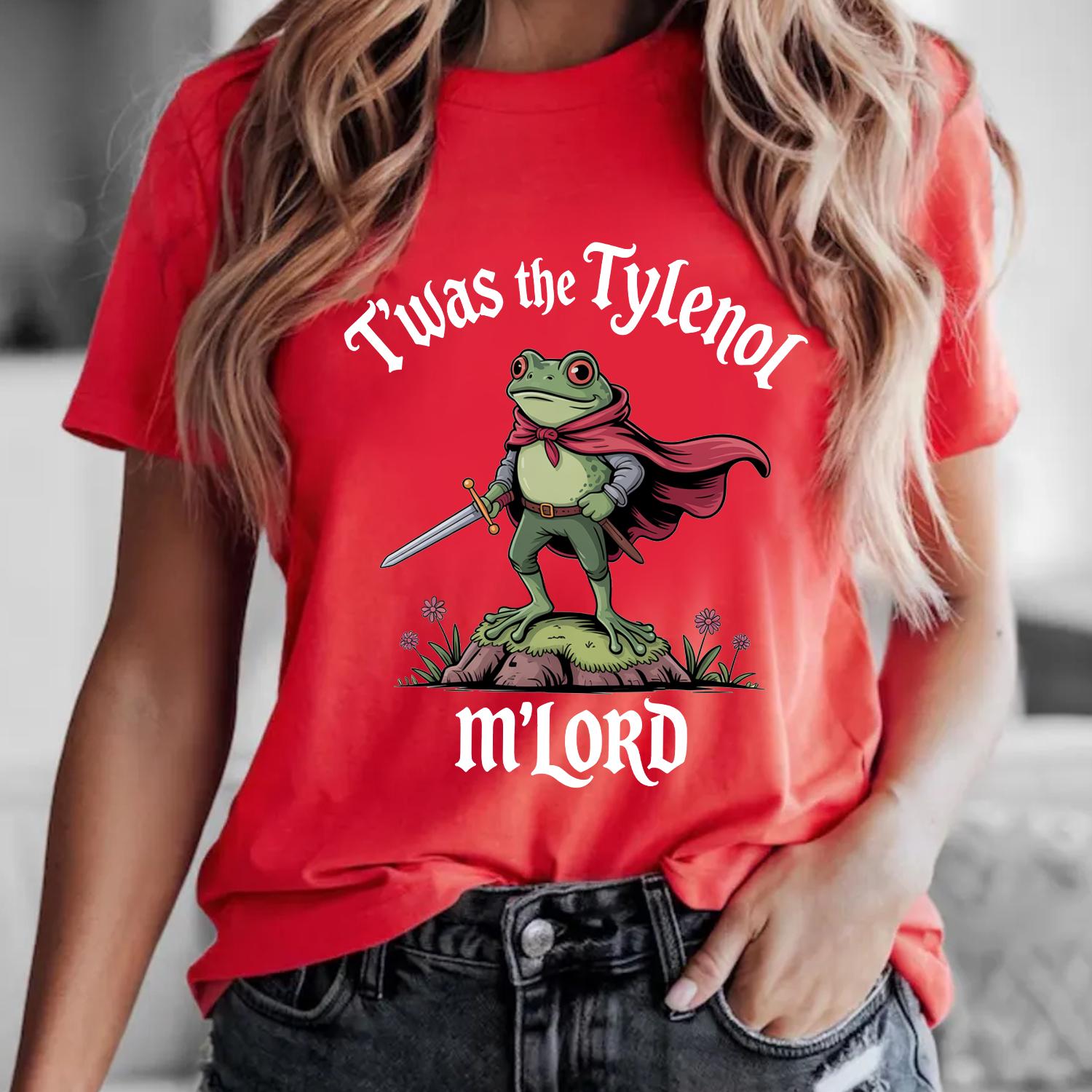 Tylenol Parody Shirt – Twas the Tylenol M’lord Funny Frog Liberal Meme Tee, Vaccine Awareness Graphic