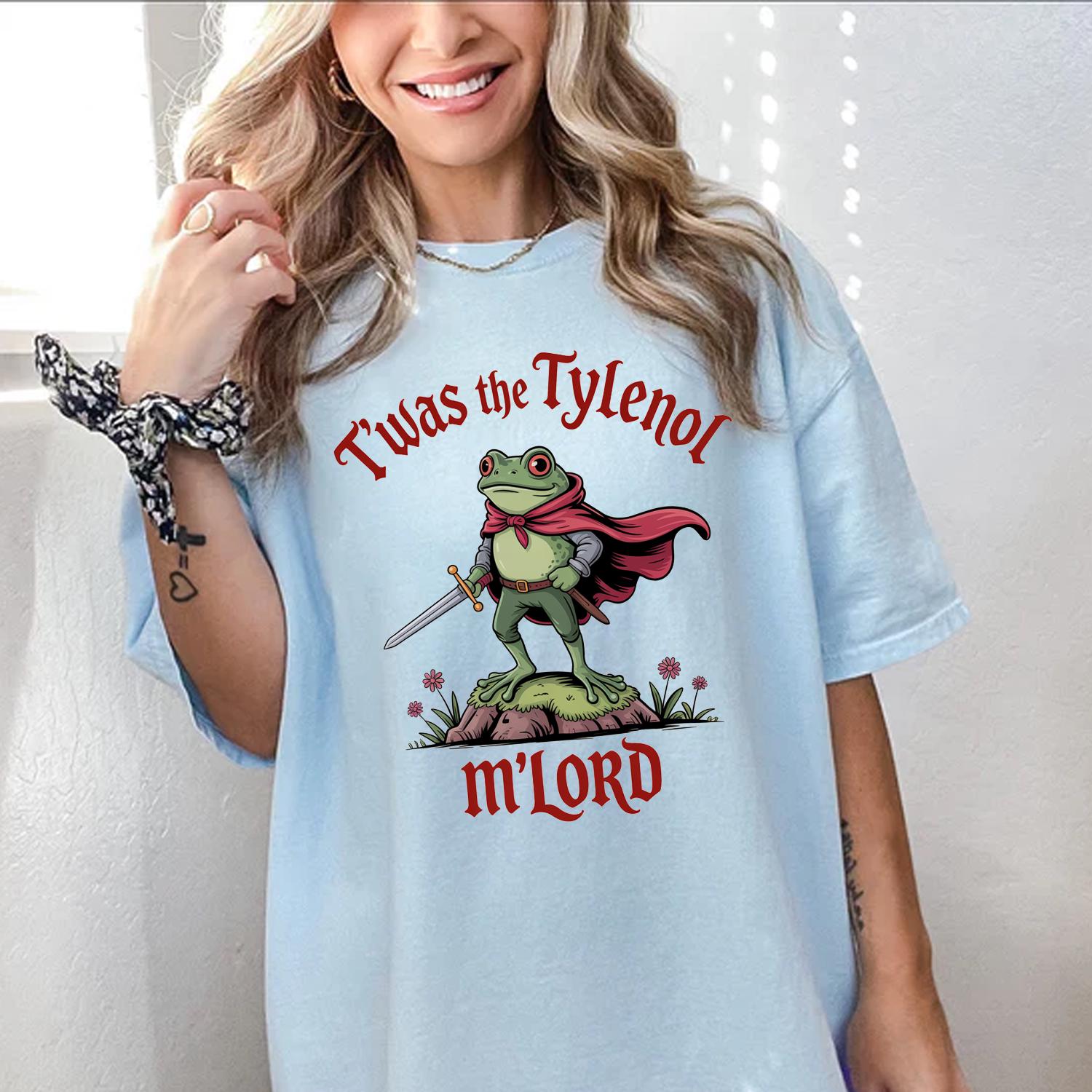 Tylenol Parody Shirt – Twas the Tylenol M’lord Funny Frog Liberal Meme Tee, Vaccine Awareness Graphic