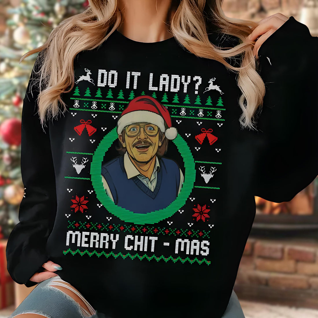 Funny Merry Chit-mas Sweatshirt – Holiday Chit I Do It Lady Party Pullover for Christmas