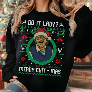 Funny Merry Chit-mas Sweatshirt – Holiday Chit I Do It Lady Party Pullover for Christmas