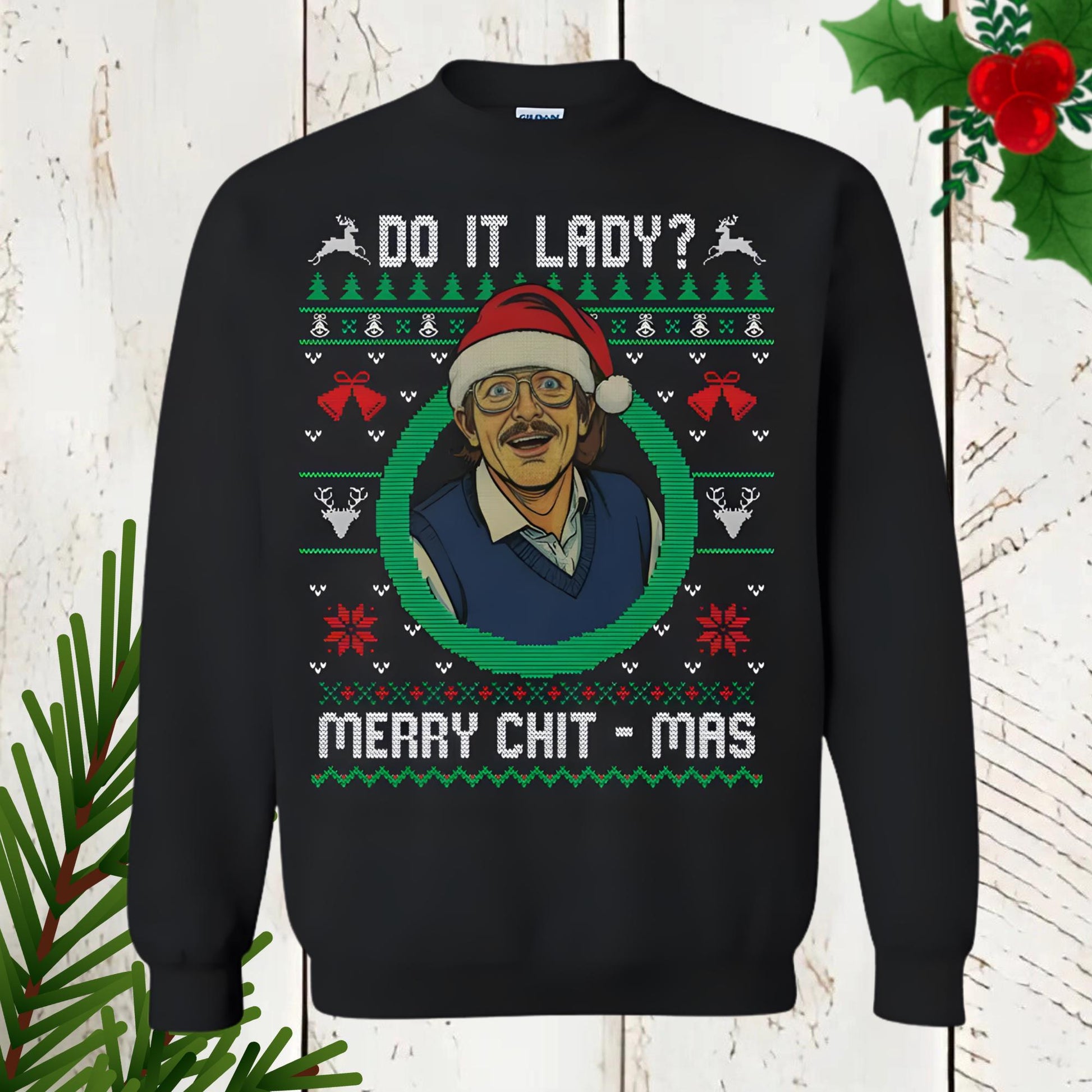 Funny Merry Chit-mas Sweatshirt – Holiday Chit I Do It Lady Party Pullover for Christmas
