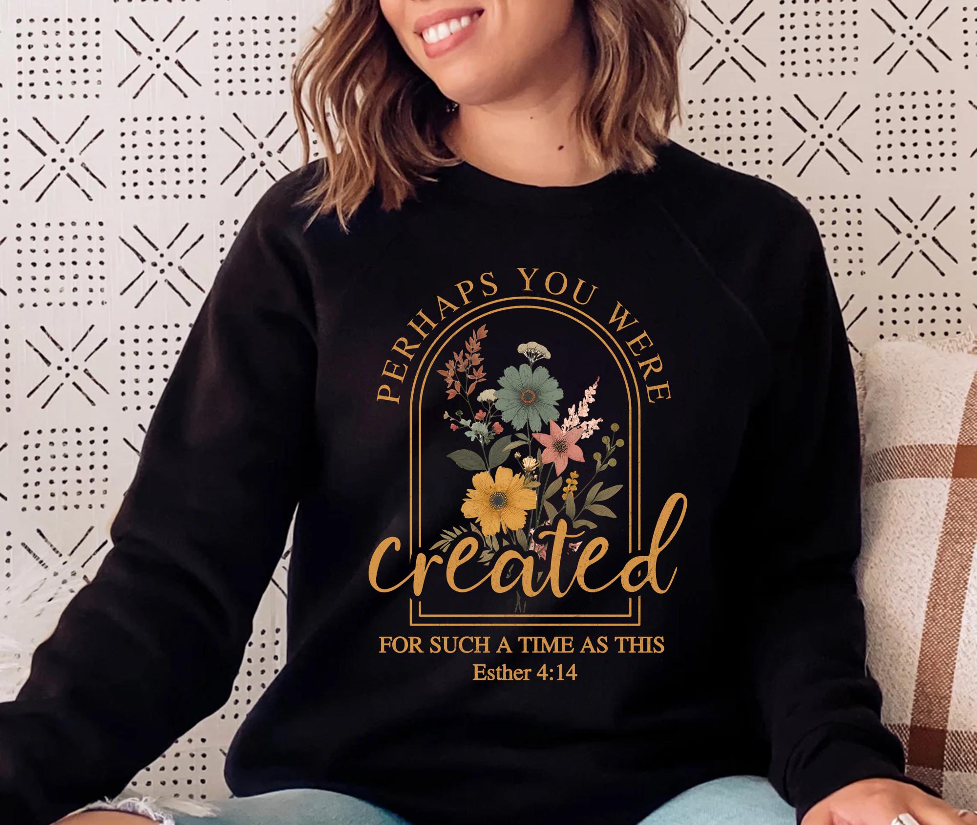 Vintage Christian Sweatshirt – Perhaps You Were Created Bible Verse Faith Pullover