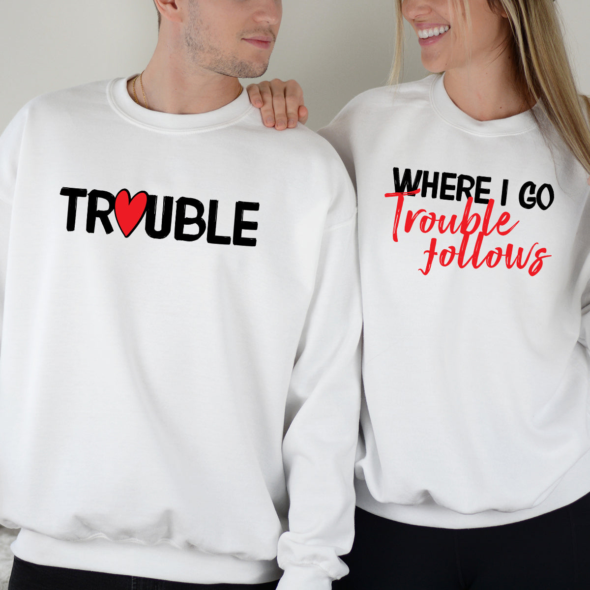 Trouble Where I Go Trouble Follows Matching Hoodies For Couples
