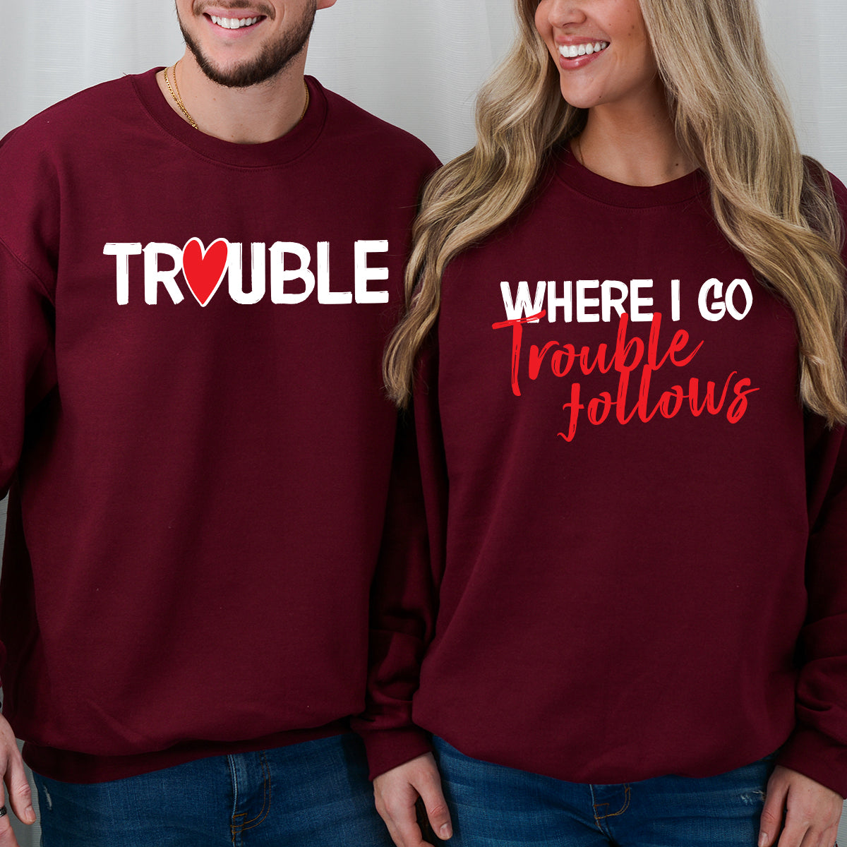 Trouble Where I Go Trouble Follows Matching Hoodies For Couples