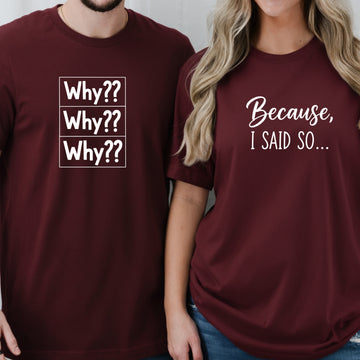 Why Because I Said So Matching T-Shirts For Couples