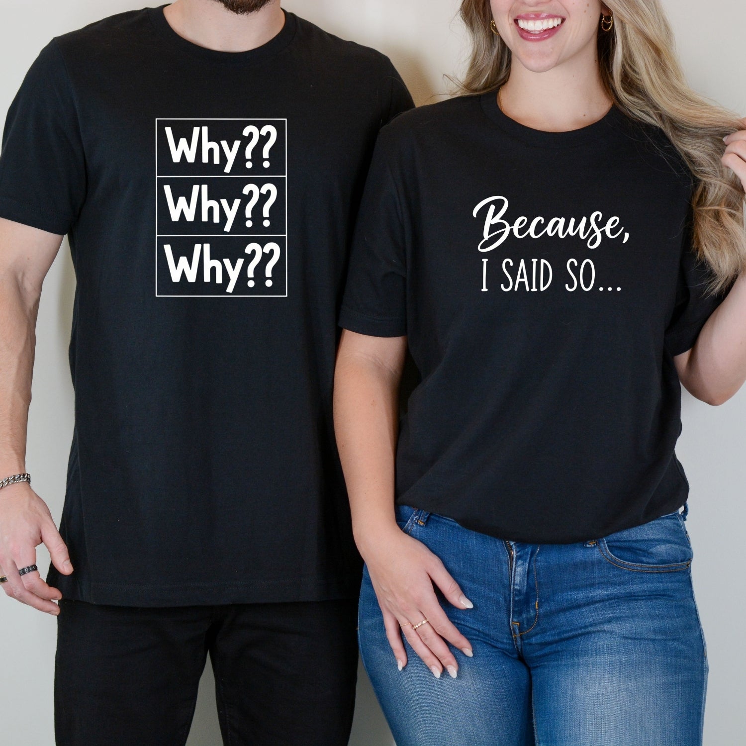 Why Because I Said So Matching T-Shirts For Couples