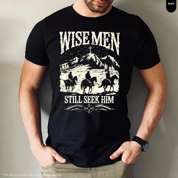Wise Men Still Seek Him T-Shirt – Cowboy Christian Christmas Faith Graphic Tee
