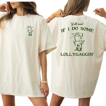 Y’all Mind If I Do Some Lollygagging Shirt - Retro Frog Lover Tee
