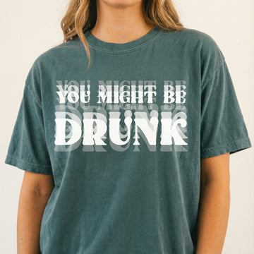 You Might Be Drunk Funny Shirt – Glitchy Text Graphic Tee – Casual Humor Wear