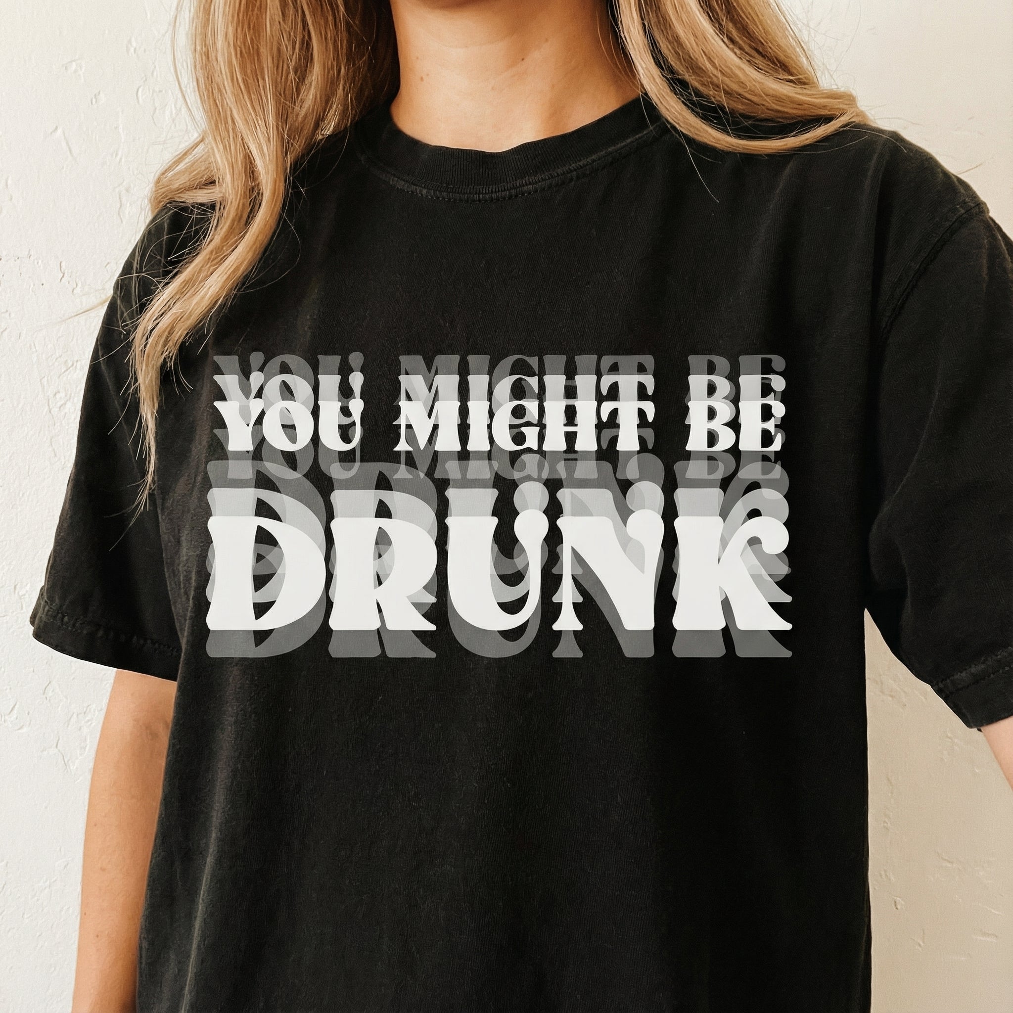 You Might Be Drunk Funny Shirt – Glitchy Text Graphic Tee – Casual Humor Wear