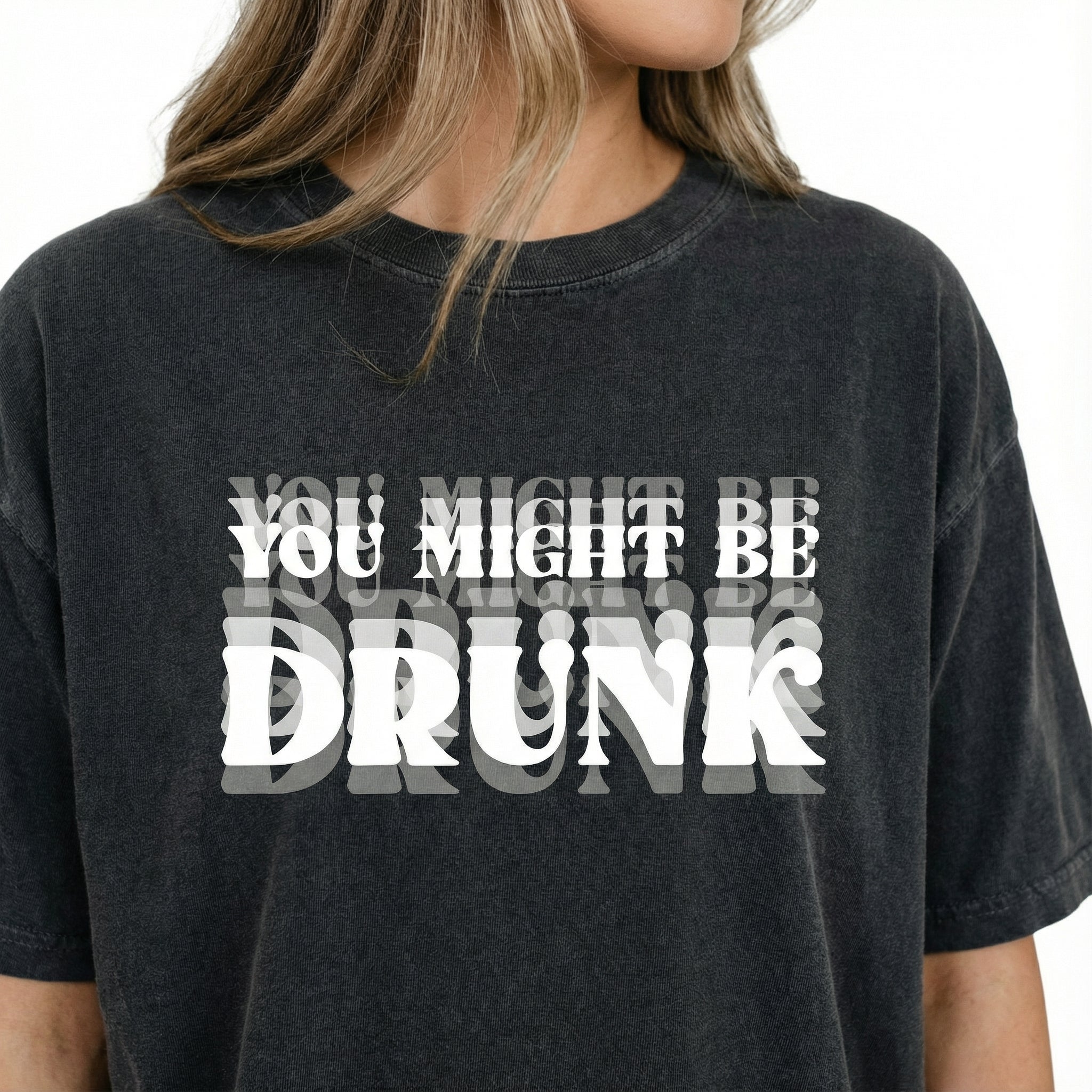 You Might Be Drunk Funny Shirt – Glitchy Text Graphic Tee – Casual Humor Wear