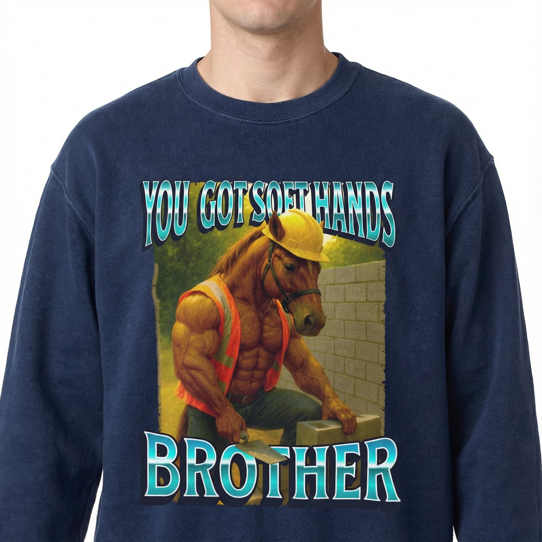 You Got Soft Hands Brother T-Shirt – Ironic Construction Worker Horse Meme Graphic Tee