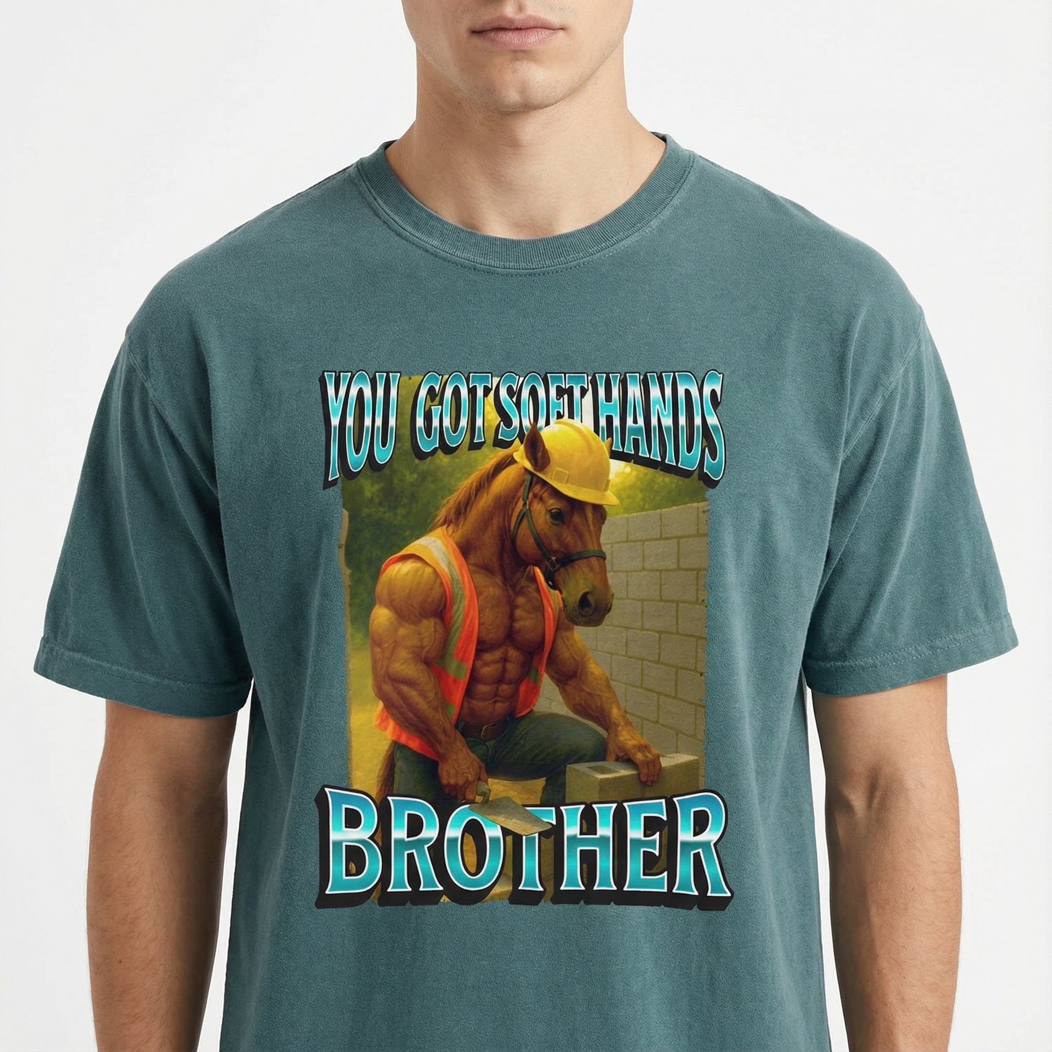 You Got Soft Hands Brother T-Shirt – Ironic Construction Worker Horse Meme Graphic Tee