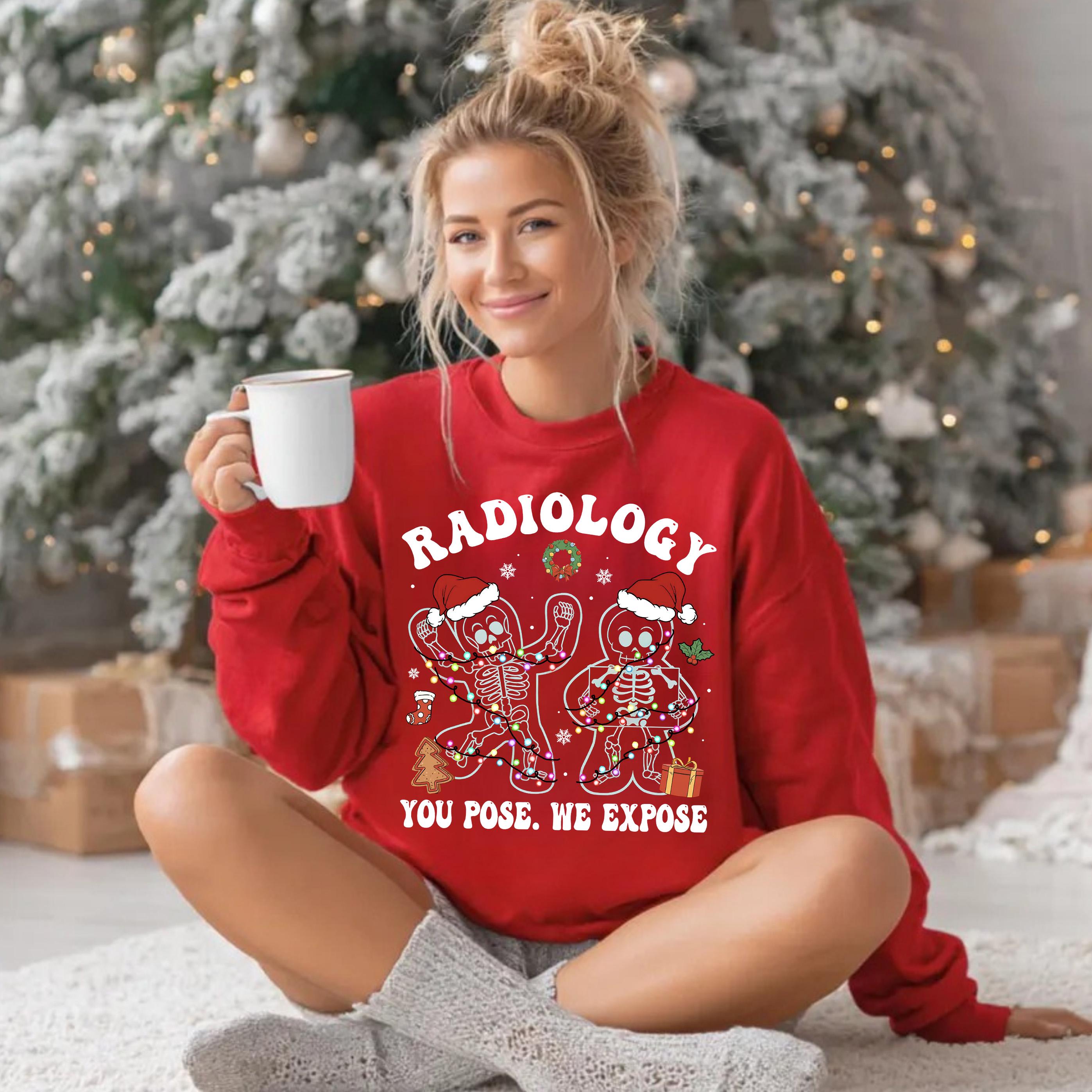You Pose We Expose Radiology Sweatshirt – Christmas RAD Tech Gingerbread X-Ray Tech Hoodie