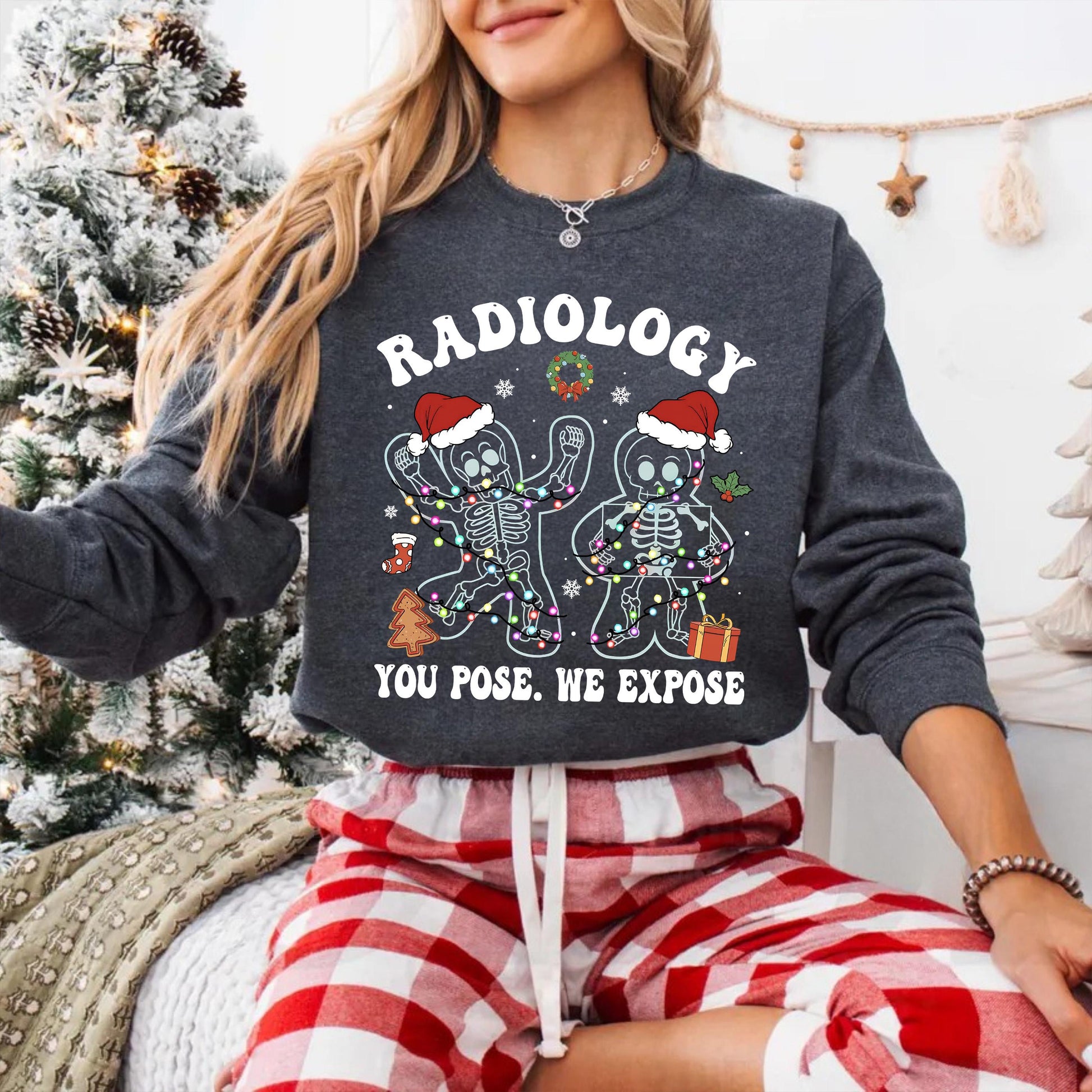 You Pose We Expose Radiology Sweatshirt – Christmas RAD Tech Gingerbread X-Ray Tech Hoodie