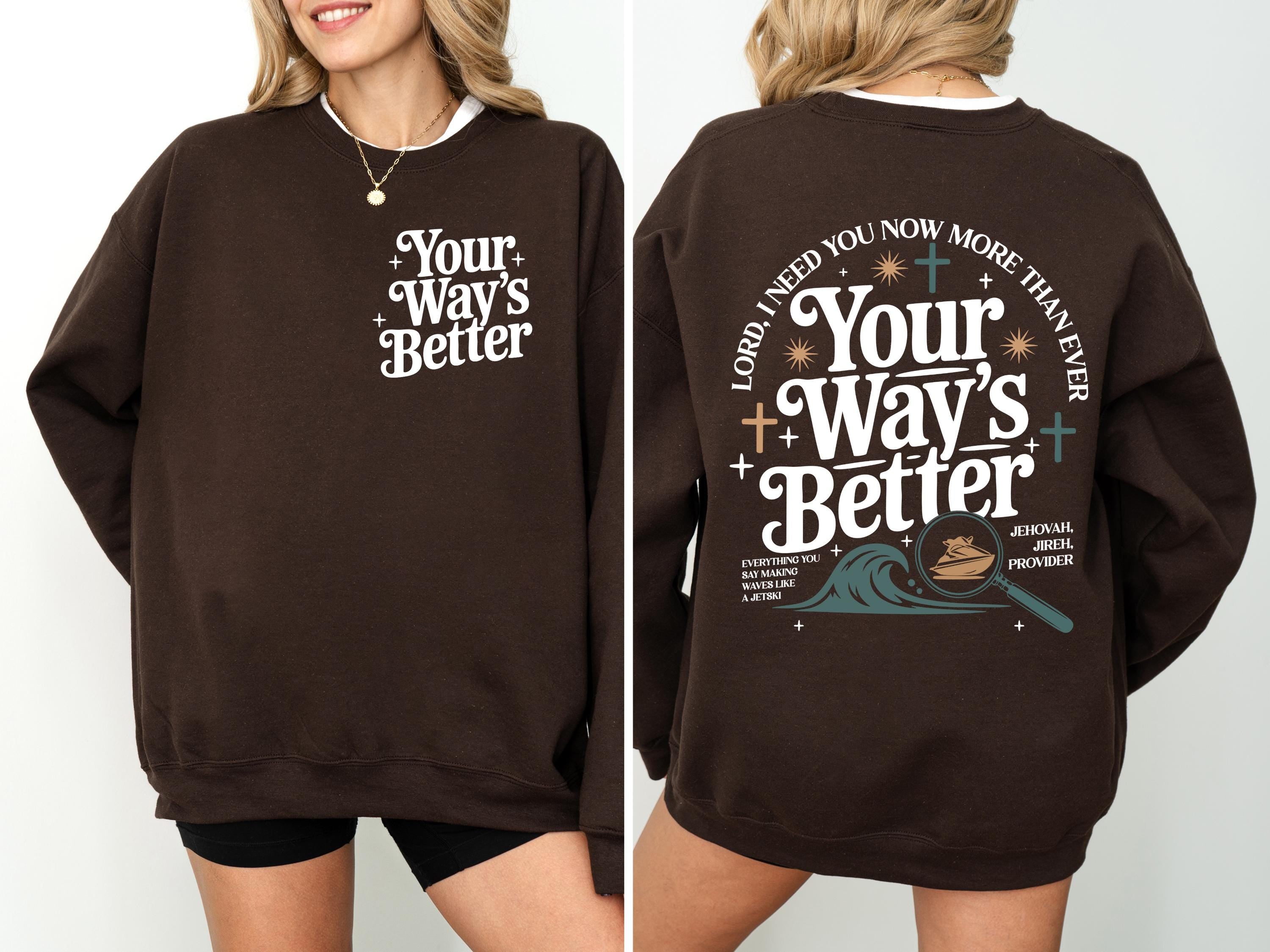 Your Way’s Better Christian T-Shirt – Proverbs 16-9 Faith Graphic Tee