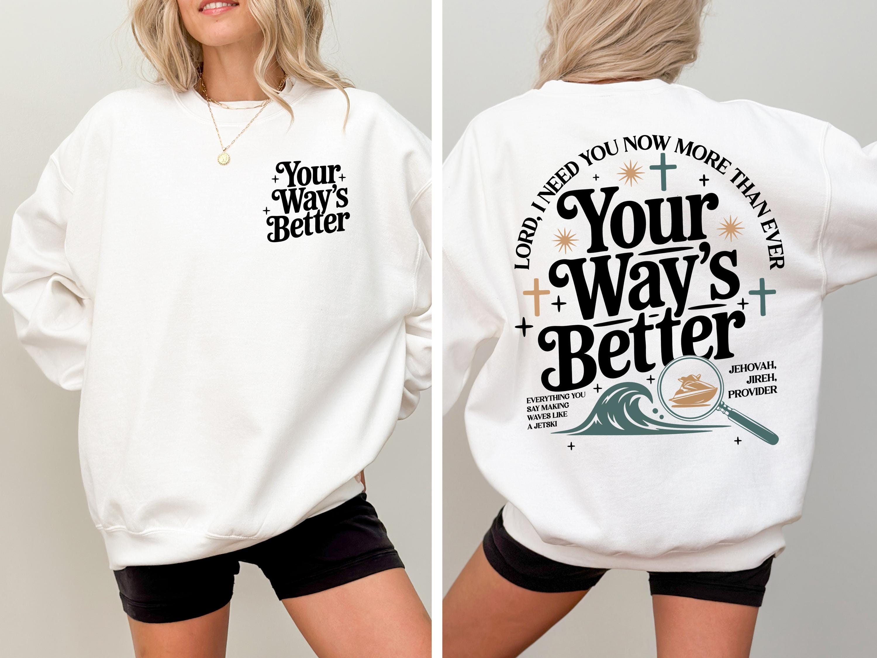 Your Way’s Better Christian T-Shirt – Proverbs 16-9 Faith Graphic Tee