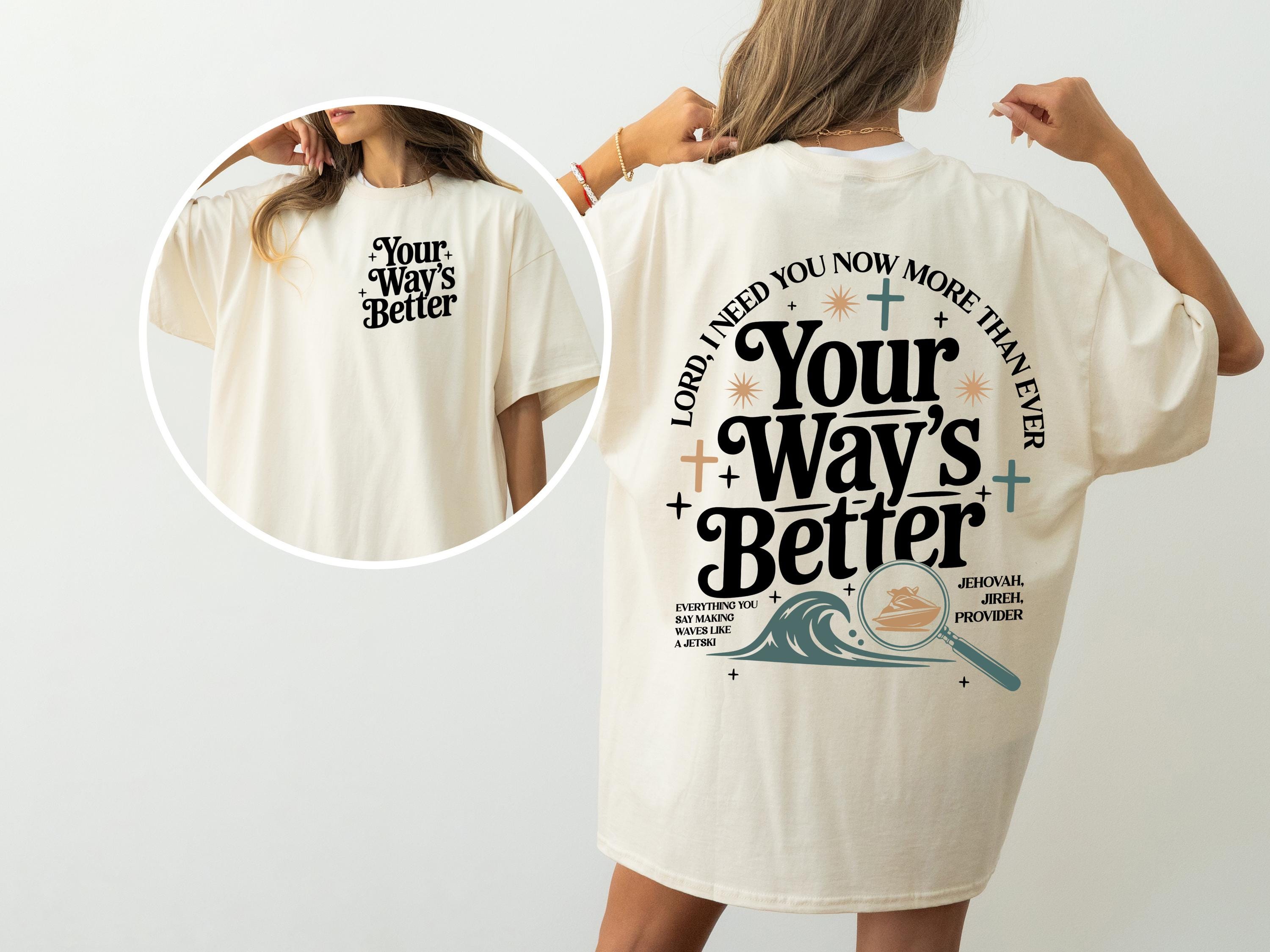 Your Way’s Better Christian T-Shirt – Proverbs 16-9 Faith Graphic Tee