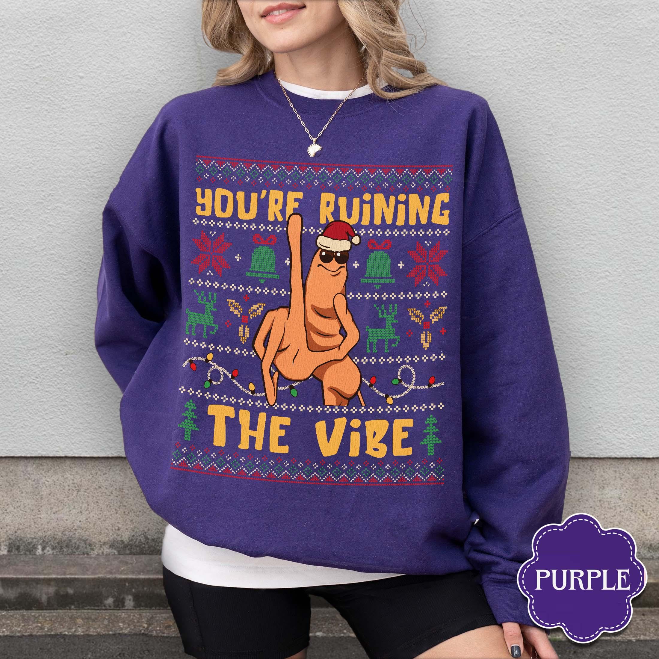 You’re Ruining the Vibe Sweatshirt – Funny Christmas Meme Sweater