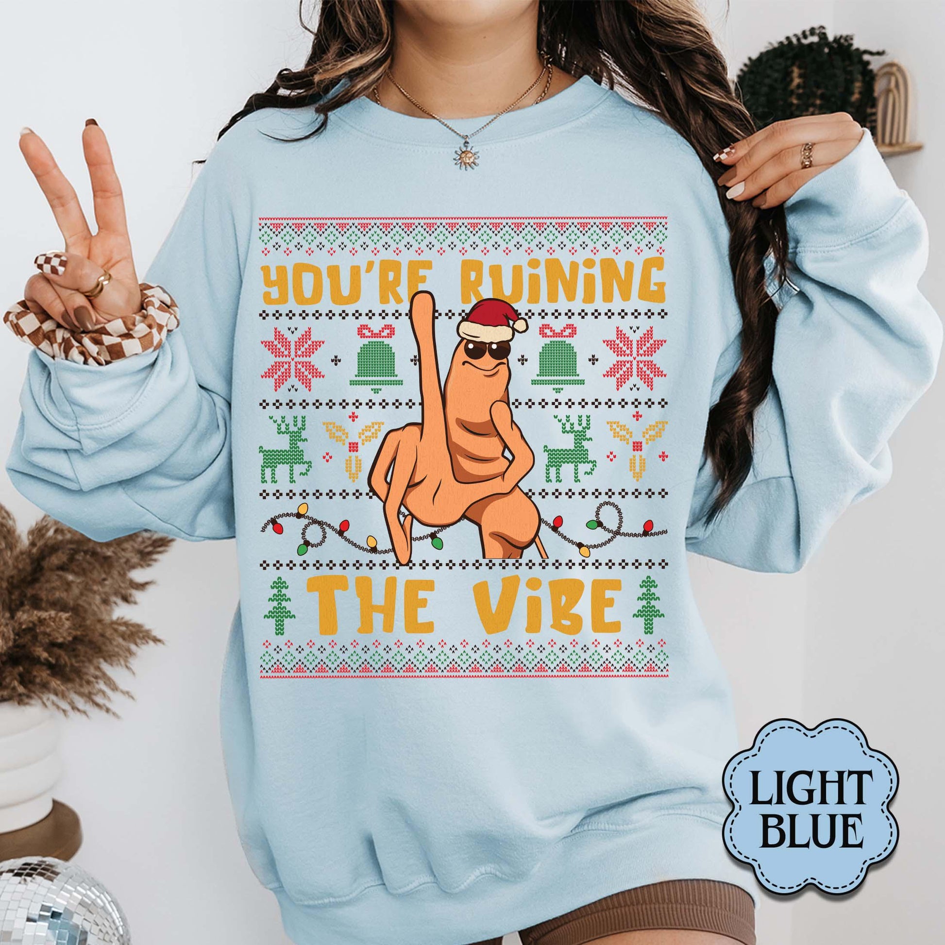 You’re Ruining the Vibe Sweatshirt – Funny Christmas Meme Sweater