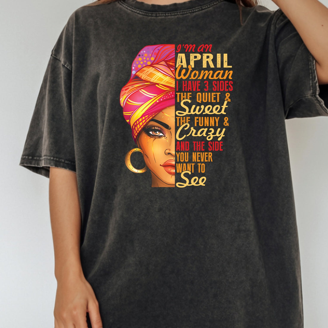 April Woman T-Shirt – I Have 3 Sides Funny Birthday Gift Shirt for Women 