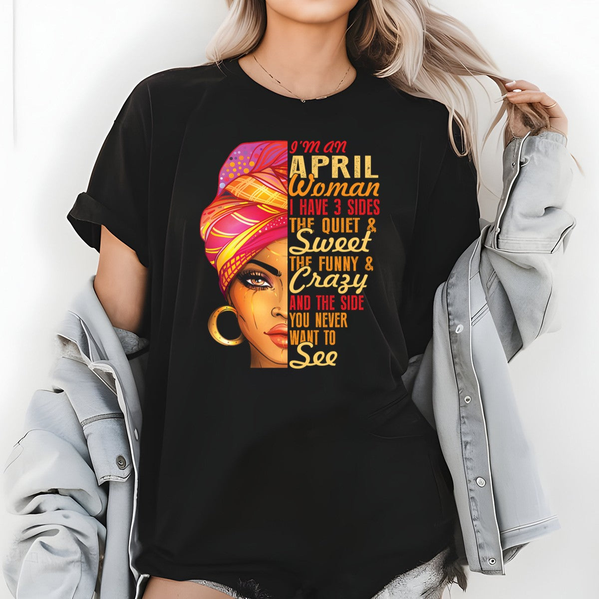 April Woman T-Shirt – I Have 3 Sides Funny Birthday Gift Shirt for Women 